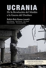 Ucrania. De la Revolución del Maidán a la Guerra del Donbass