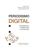 Periodismo digital. Ecosistemas, plataformas y contenidos