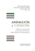 Andalucía y Cataluña. Cultura e interacción en las representaciones audiovisuales contemporáneas